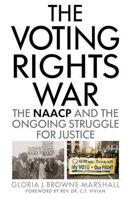 The Voting Rights War: The NAACP and the Ongoing Struggle for Justice