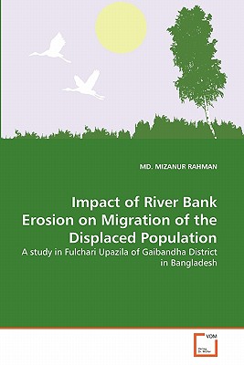 غلاف كتاب Impact of River Bank Erosion on Migration of the Displaced Population