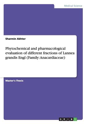 Phytochemical and pharmacological evaluation of different fractions of Lannea grandis Engl (Family: Anacardiaceae)