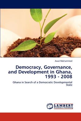 Democracy, Governance, and Development in Ghana, 1993 - 2008