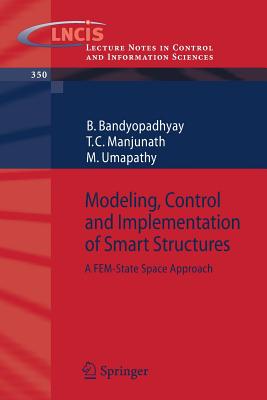 Modeling, Control and Implementation of Smart Structures: A Fem-State Space Approach