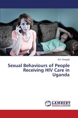 غلاف كتاب Sexual Behaviours of People Receiving HIV Care in Uganda