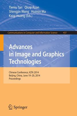 Advances in Image and Graphics Technologies : Chinese Conference, IGTA 2014, Beijing, China, June 19-20, 2014. Proceedings