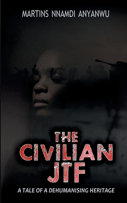 غلاف كتاب The Civilian JTF:A tale of a dehumanising heritage