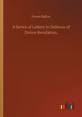غلاف كتاب A Series of Letters In Defence of Divine Revelation,