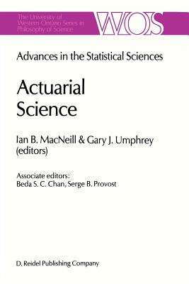 غلاف كتاب Actuarial Science : Advances in the Statistical Sciences Festschrift in Honor of Professor V.M. Josh's 70th Birthday Volume VI
