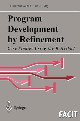 Program Development by Refinement: Case Studies Using the B Method