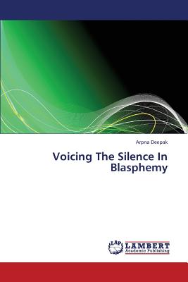 غلاف كتاب Voicing the Silence in Blasphemy