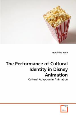 The Performance of Cultural Identity in Disney Animation