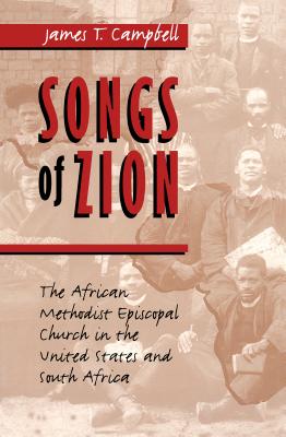 Songs of Zion: The African Methodist Episcopal Church in the United States and South Africa