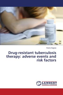Drug-Resistant Tuberculosis Therapy: Adverse Events and Risk Factors