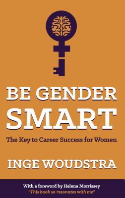 Be Gender Smart - The Key to Career Success for Women