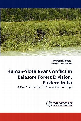 Human-Sloth Bear Conflict in Balasore Forest Division, Eastern India