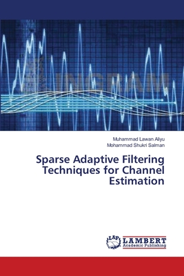Sparse Adaptive Filtering Techniques for Channel Estimation
