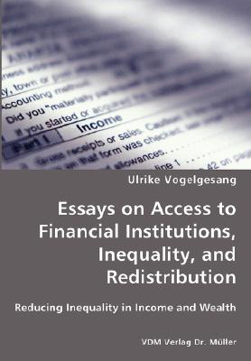 Essays on Access to Financial Institutions, Inequality, and Redistribution