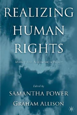 Realizing Human Rights: Moving from Inspiration to Impact