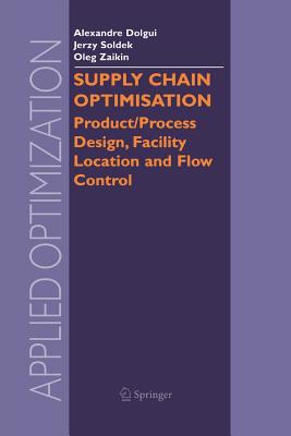 Supply Chain Optimisation : Product/Process Design, Facility Location and Flow Control