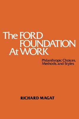 غلاف كتاب The Ford Foundation at Work: Philanthropic Choices, Methods and Styles