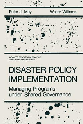 غلاف كتاب Disaster Policy Implementation: Managing Programs Under Shared Governance