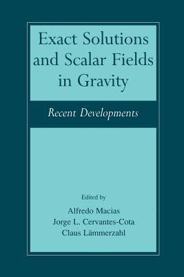 Exact Solutions and Scalar Fields in Gravity : Recent Developments