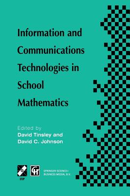 Information and Communications Technologies in School Mathematics : IFIP TC3 / WG3.1 Working Conference on Secondary School Mathematics in the World o