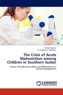 The Crisis of Acute Malnutrition Among Children in Southern Sudan