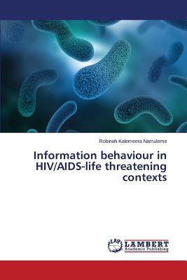 Information behaviour in HIV/AIDS-life threatening contexts