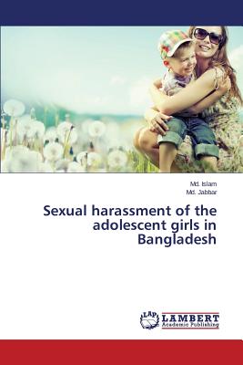 غلاف كتاب Sexual harassment of the adolescent girls in Bangladesh