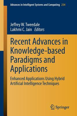 Recent Advances in Knowledge-based Paradigms and Applications : Enhanced Applications Using Hybrid Artificial Intelligence Techniques