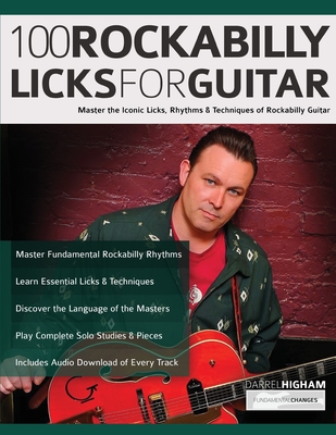 100 Rockabilly Licks For Guitar: Master the Iconic Licks, Rhythms & Techniques of Rockabilly Guitar