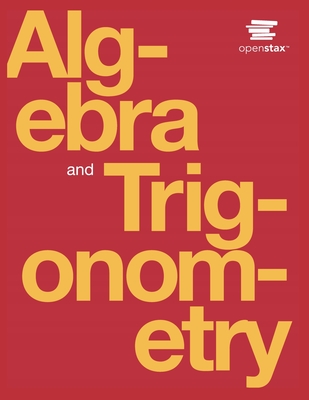 Algebra and Trigonometry by OpenStax (Print Version, Paperback, B&W)