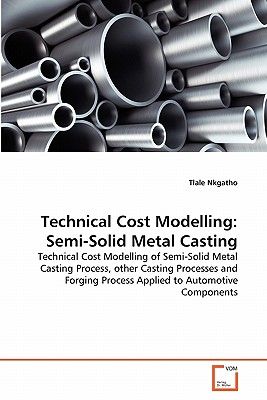 Technical Cost Modelling: Semi-Solid Metal Casting