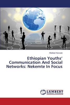 غلاف كتاب Ethiopian Youths' Communication and Social Networks: Nekemte in Focus
