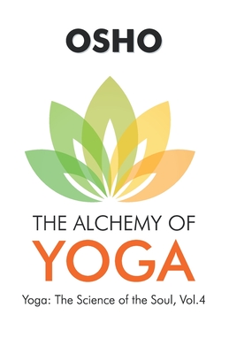 OSHO:The Alchemy of Yoga