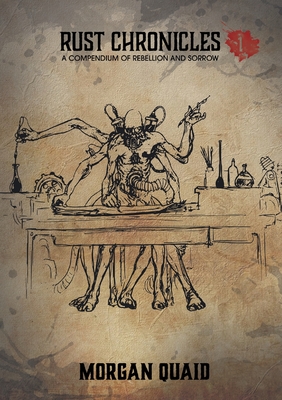 غلاف كتاب Rust Chronicles: Volume 1 - A Compendium of Rebellion and Sorrow