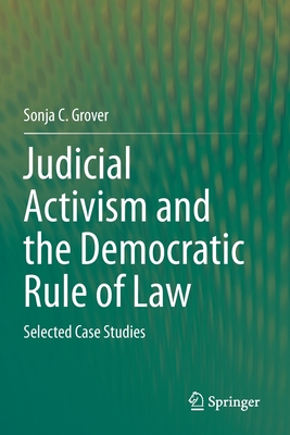 Judicial Activism and the Democratic Rule of Law : Selected Case Studies