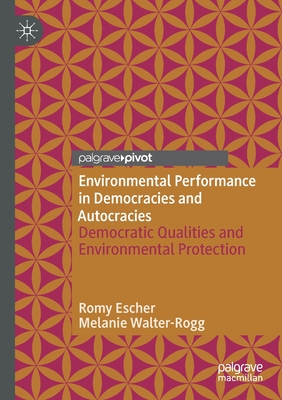Environmental Performance in Democracies and Autocracies : Democratic Qualities and Environmental Protection