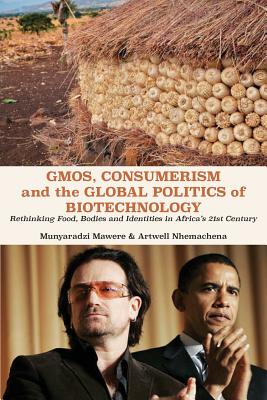 GMOs, Consumerism and the Global Politics of Biotechnology: Rethinking Food, Bodies and Identities in Africa