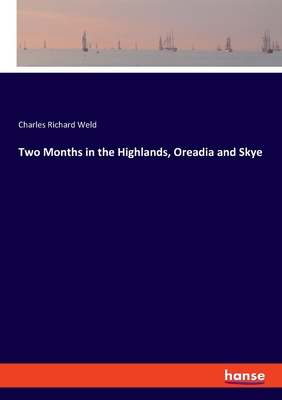 Two Months in the Highlands, Oreadia and Skye