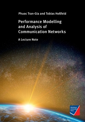 Performance Modeling and Analysis of Communication Networks:A Lecture Note