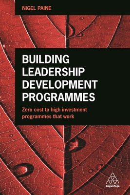 Building Leadership Development Programmes: Zero Cost to High Investment Programmes That Work