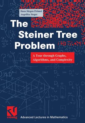 The Steiner Tree Problem : A Tour through Graphs, Algorithms, and Complexity