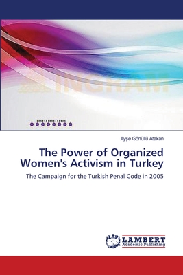 غلاف كتاب The Power of Organized Women's Activism in Turkey