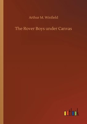 The Rover Boys under Canvas