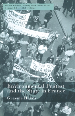 Environmental Protest and the State in France