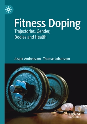 Fitness Doping : Trajectories, Gender, Bodies and Health