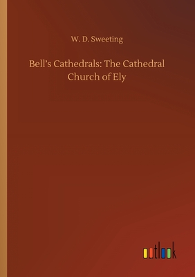غلاف كتاب Bell's Cathedrals: The Cathedral Church of Ely