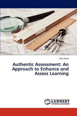 غلاف كتاب Authentic Assessment: An Approach to Enhance and Assess Learning