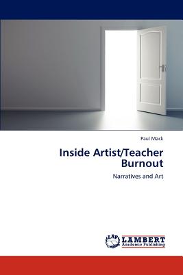 غلاف كتاب Inside Artist/Teacher Burnout