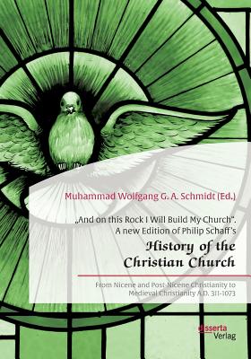 „And on this Rock I Will Build My Church". A new Edition of Philip Schaff